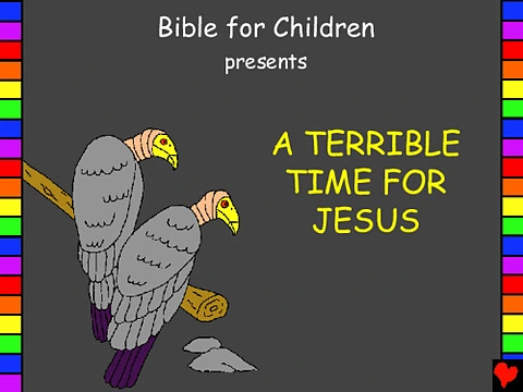 A terrible time for Jesus